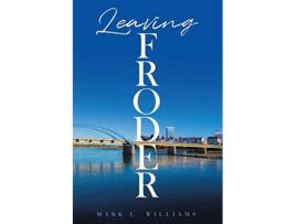 Livro Leaving Froder de Mark L Williams (Inglês)