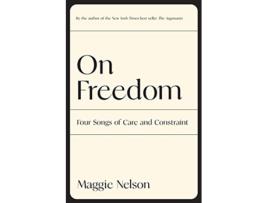 Livro On Freedom de Maggie Nelson (Inglês)