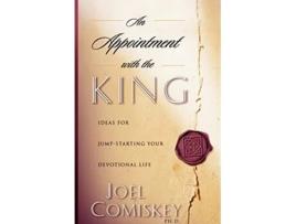 Livro Appointment with the King Ideas for Jumpstarting Your Devotional Life de Joel Comiskey (Inglês)