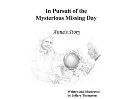 Livro In Pursuit of the Mysterious Missing Day Annas Story Scientific Light and Illustration de Jeffery L Thompson (Inglês - Capa Dura)