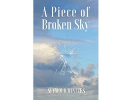 Livro A Piece of Broken Sky de Seymour Winters (Inglês)