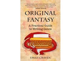 Livro The Original Fantasy A Practical Guide To Writing Genre de Emily Craven (Inglês)