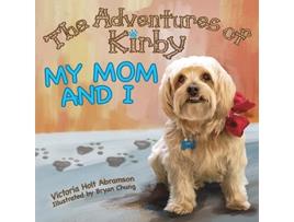 Livro The Adventures of Kirby My Mom and I de Victoria Holt Abramson (Inglês)