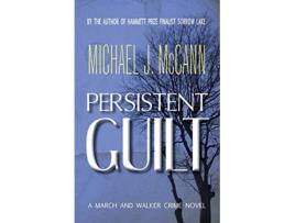 Livro Persistent Guilt A March and Walker Crime Novel de Michael J McCann (Inglês)