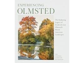 Livro Experiencing Olmsted de The Cultural Landscape Foundation, Charles Birnbaum et al. (Inglês - Capa Dura)