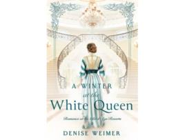 Livro A Winter at the White Queen Romance at the Gilded Age Resorts de Denise Weimer (Inglês)