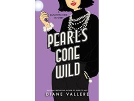 Livro Pearls Gone Wild A Samantha Kidd Mystery Killer Fashion Mystery Series de Diane Vallere (Inglês)