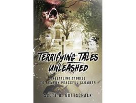 Livro Terrifying Tales Unleashed de Scott D Gottschalk (Inglês)