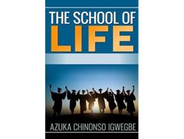 Livro The School of Life de Azuka Chinonso Igwegbe (Inglês)