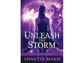 Livro Unleash the Storm Steel Stone de Annette Marie (Inglês)