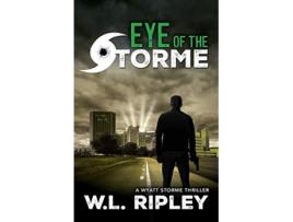 Livro Eye of the Storme A Wyatt Storme Thriller de W L Ripley (Inglês)