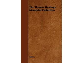 Livro The Thomas Hastings Memorial Collection de Anon (Inglês)