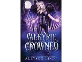 Livro Valkyrie Crowned Valkyries Legacy de Allyson Lindt (Inglês)