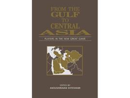 Livro From the Gulf to Central Asia Players in the New Great Game Arabic Islamic Studies de Anoushiravan Ehteshami (Inglês)