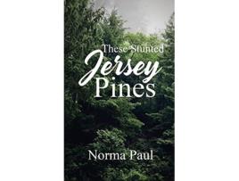 Livro These Stunted Jersey Pines de Norma Paul (Inglês - Capa Dura)