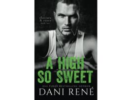 Livro A High so Sweet A Dark Enemies to Lovers Romance Thornes Roses de Dani René (Inglês)