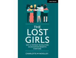 Livro Lost Girls Why a feminist revolution in education benefits everyone de Charlotte Woolley (Inglês)