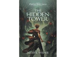 Livro The Hidden Tower The Portal Wars Saga de James E Wisher (Inglês)