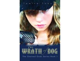 Livro The Wrath of Dog The Chained Gods Series Book 1 de Tamira Thayne (Inglês)