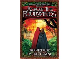 Livro Across the Fourwinds Maidstone Chronicles de Shane Trusz Darryl Frayne (Inglês)