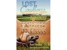 Livro Lost Cowboys The Story of Bud Daniel and Wyoming Baseball de Ryan John Thorburn (Inglês)