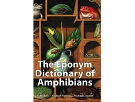 Livro The Eponym Dictionary of Amphibians de Bo Beolens Michael Watkins Michael Grayson (Inglês)