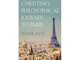 Livro Christines Philosophical Journey to Paris de Frank Kyle (Inglês)