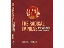 Livro Radical Impulse – Music in the Tradition of the Indian Peoples Theatre Association de Sumangala Damodaran (Inglês - Capa Dura)