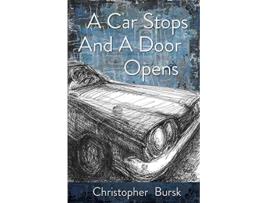 Livro A Car Stops A Door Opens de Christopher Bursk (Inglês)