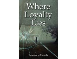 Livro Where Loyalty Lies de Rosemary Chapple (Inglês)