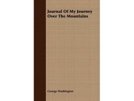 Livro Journal Of My Journey Over The Mountains de George Washington (Inglês)