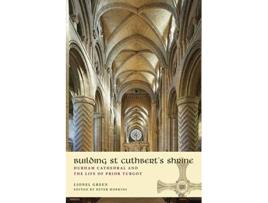 Livro Building St Cuthberts Shrine Durham Cathedral and the Life of Prior Turgot de Lionel Green (Inglês)