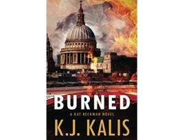 Livro Burned A Kat Beckman Thriller de KJ Kalis (Inglês)