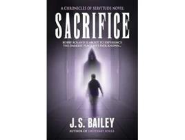 Livro Sacrifice 2 Chronicles of Servitude de Js Bailey (Inglês)