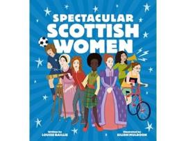 Livro Spectacular Scottish Women de Louise Baillie (Inglês - Capa Dura)