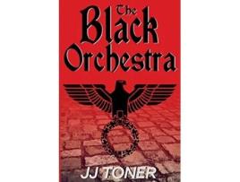 Livro The Black Orchestra A WW2 Spy Story de JJ Toner (Inglês)