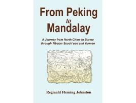 Livro From Peking to Mandalay de Reginald Fleming Johnston (Inglês)