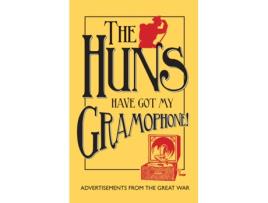 Livro The Huns Have Got my Gramophone Advertisements from the Great War de Amanda Jane Doran e Andrew Mccarthy (Inglês - Capa Dura)