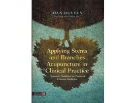 Livro Applying Stems and Branches Acupuncture in Clinical Practice de Joan Duveen (Inglês)