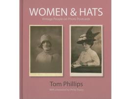 Livro Women Hats Vintage People on Photo Postcards Photo Postcards from the Tom Phillips Archive de Tom Phillips (Inglês)