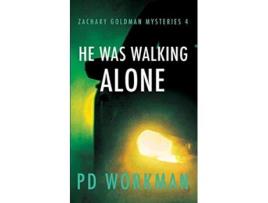 Livro He was Walking Alone Zachary Goldman Mysteries de P D Workman (Inglês)