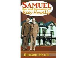 Livro Samuel Son and Successor of Rees Howells Director of the Bible College of Wales A Biography de Richard a Maton (Inglês)