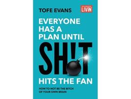 Livro Everyone Has a Plan until Sht Hits the Fan How to Not Be the Bitch of Your Own Brain de Tofe Evans (Inglês)