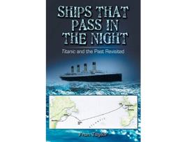 Livro Ships That Pass in the Night Titanic and the Past Revisited de Frances M Taylor (Inglês)