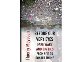 Livro Before Our Very Eyes, Fake Wars and Big Lies de Thierry Meyssan (Inglês)