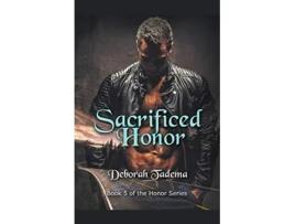 Livro Sacrificed Honor de Deborah Tadema (Inglês)