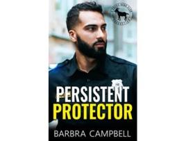 Livro Persistent Protector de Barbra Campbell (Inglês)