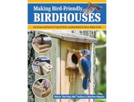 Livro Making BirdFriendly Birdhouses de Melvin 'Bird Man Mel' Toellner e Matt Maguire (Inglês)