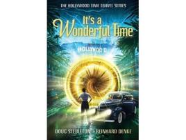 Livro It’s a Wonderful Time The Hollywood Time Travel Series de Doug Stebleton Reinhard Denke (Inglês)