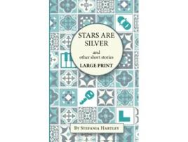 Livro Stars Are Silver humorous and heartwarming short stories in Very Large Print Sicilian Stories de Stefania Hartley (Inglês)